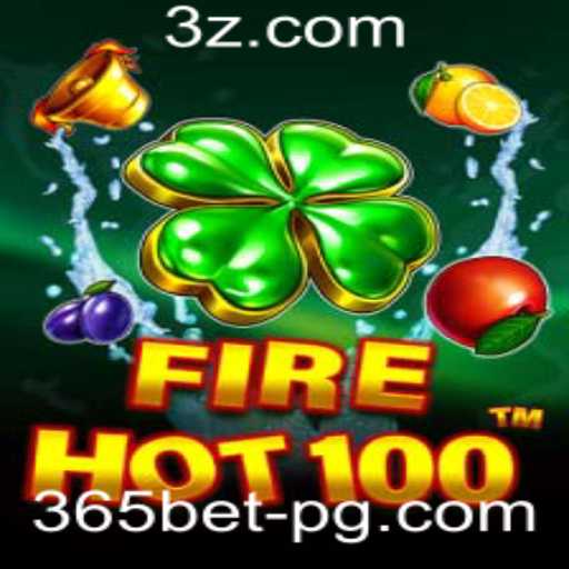 Descubra a Emoção do Jogo FireHot100 e a Plataforma 365bet
