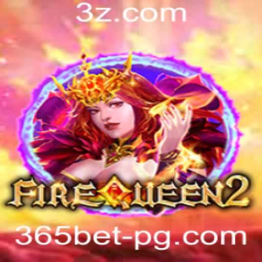 Descubra o Fascinante Mundo de FireQueen2 no 365bet