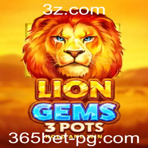 Descubra o emocionante mundo de LionGems3pots no 365bet