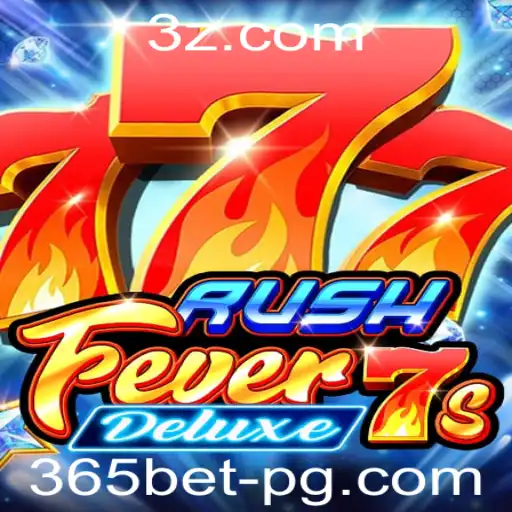 RushFever7sDeluxe: Uma Experiência de Jogo Inovadora com 365bet