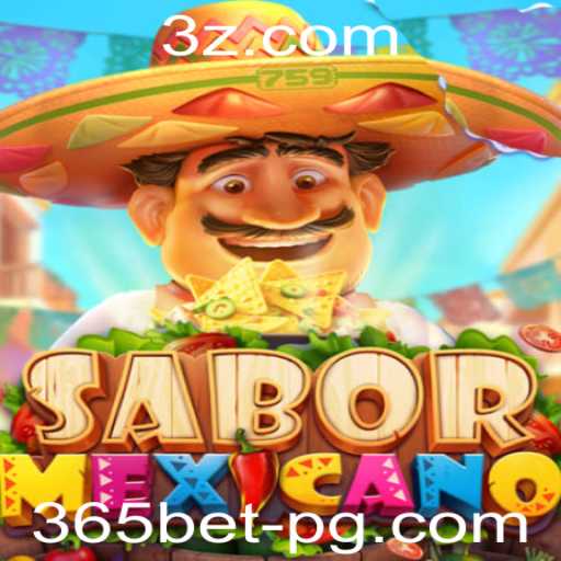 Explorando o Entusiasmante Jogo SaborMexicano com 365bet